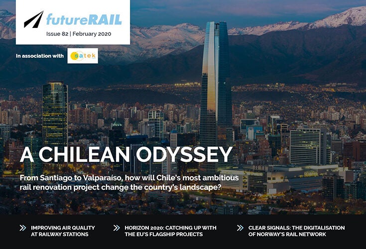 A Chilean Odyssey: Future Rail Issue 82 is out now