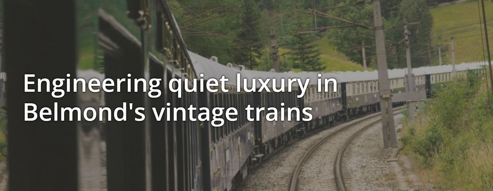 Engineering Quiet Luxury in Belmond’s Vintage Trains-feature-image